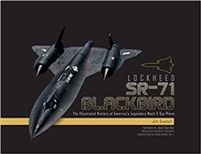 Blackbird: The Illustrated History of America's Legendary Mach 3 Spy Plane